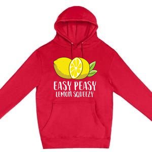 Easy Peasy Lemon Squeezy Lemonade Lemons Great Gift Premium Pullover Hoodie