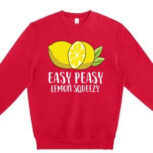 Easy Peasy Lemon Squeezy Lemonade Lemons Great Gift Premium Crewneck Sweatshirt