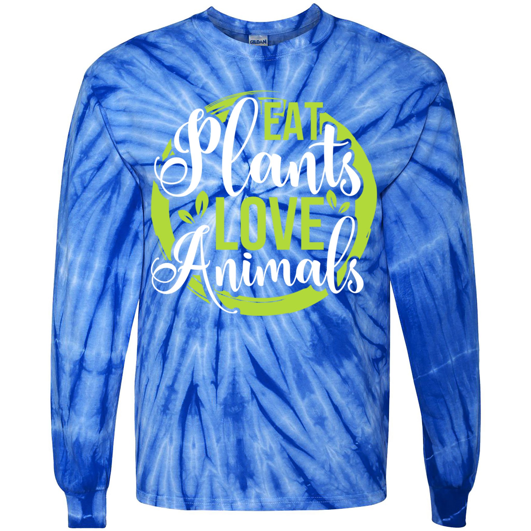 Eat Plants Love Animals! Save The Environt And Eat Green! Gift Tie-Dye Long Sleeve Shirt