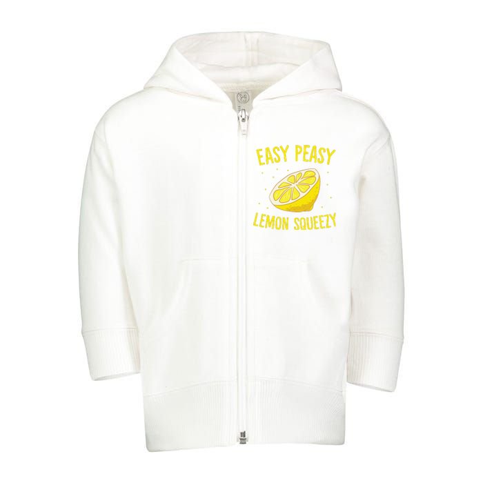 Easy Peasy Lemon Squeezy Funny Lemons Summer Lemonade Toddler Zip Fleece Hoodie