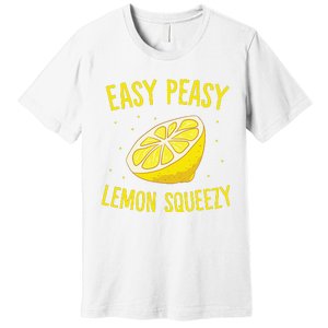 Easy Peasy Lemon Squeezy Funny Lemons Summer Lemonade Premium T-Shirt