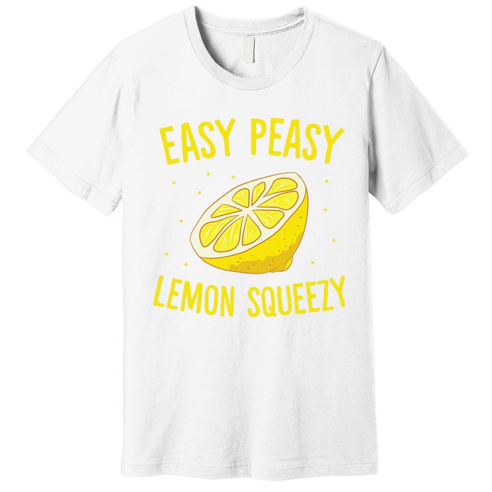 Easy Peasy Lemon Squeezy Funny Lemons Summer Lemonade Premium T-Shirt