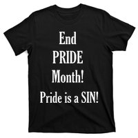 End Pride Month Pride Is A SIN T-Shirt