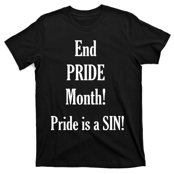 End Pride Month Pride Is A SIN T-Shirt