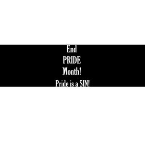 End Pride Month Pride Is A SIN Bumper Sticker