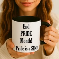 End Pride Month Pride Is A SIN Mug