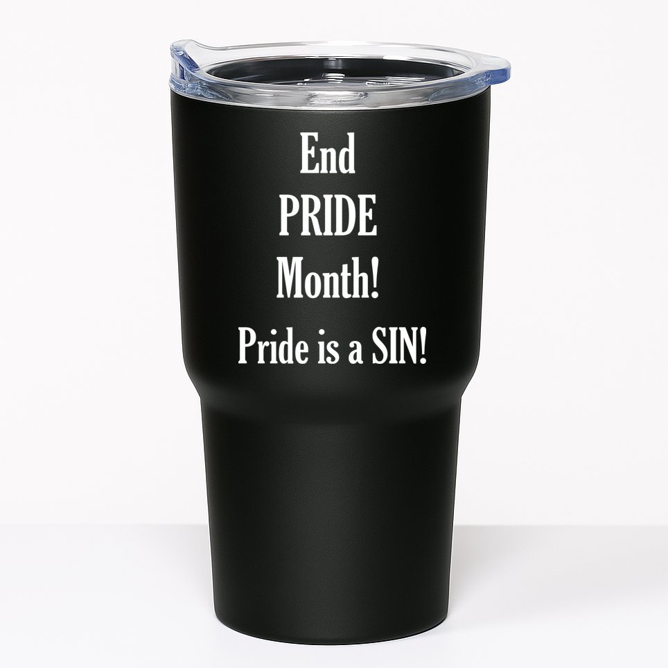 End Pride Month Pride Is A SIN Tumbler