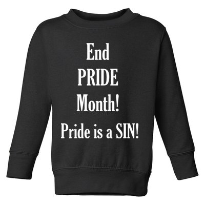 End Pride Month Pride Is A SIN Toddler Sweatshirt