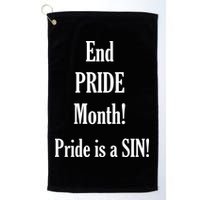 End Pride Month Pride Is A SIN Golf Towel