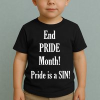 End Pride Month Pride Is A SIN Toddler T-Shirt
