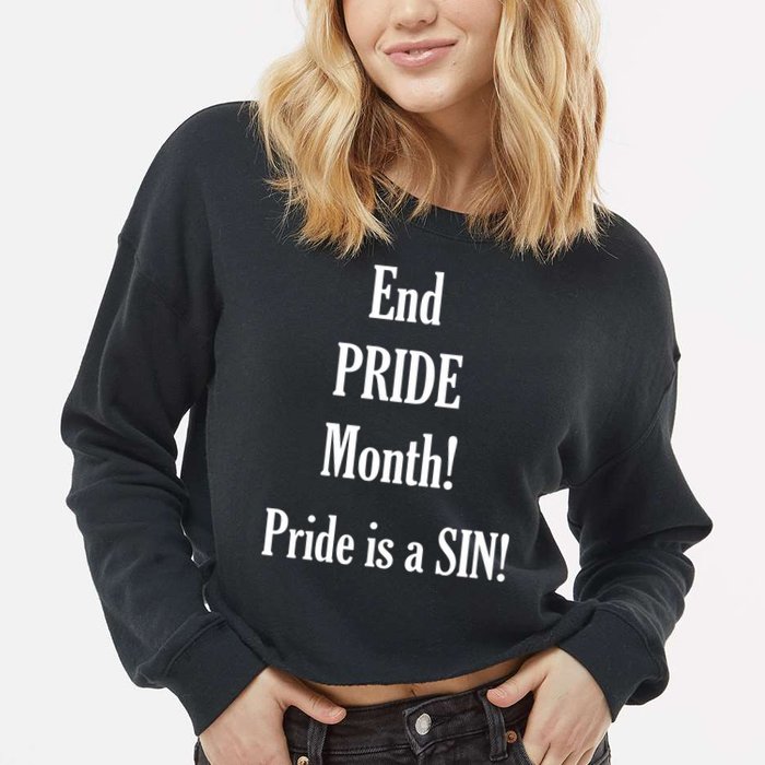 End Pride Month Pride Is A SIN Cropped Pullover Crew