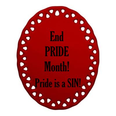 End Pride Month Pride Is A SIN Ceramic Oval Ornament