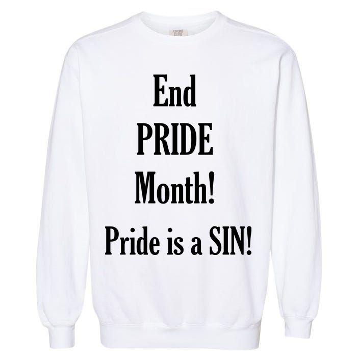 End Pride Month Pride Is A SIN Garment-Dyed Sweatshirt