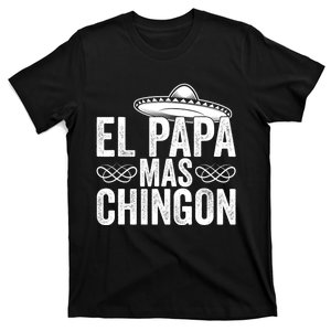 El Papa Mas Chingon Cool Dad FatherS Day Mexico Spanish T-Shirt