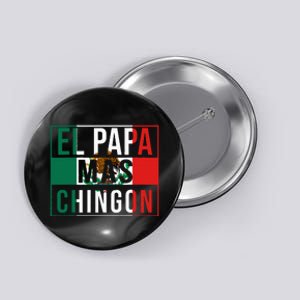 El Papa Mas Chingon Funny Best Mexican Dad Gift Button