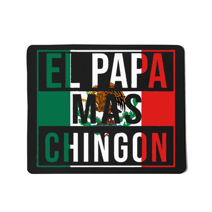 El Papa Mas Chingon Funny Best Mexican Dad Gift Mousepad