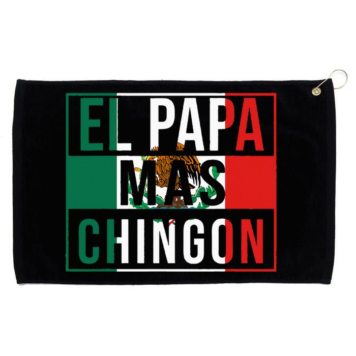 El Papa Mas Chingon Funny Best Mexican Dad Gift Grommeted Golf Towel