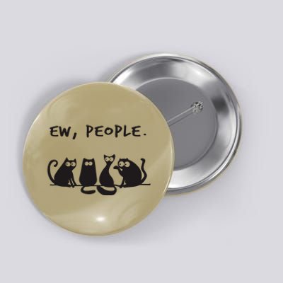 Ew People Meowy Cat Lovers Button