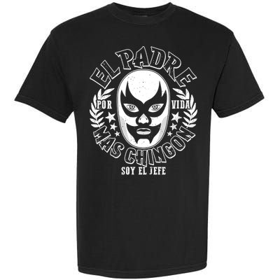 El Padre Mas Chingon Por Vida Soy El Jefe Luchador Mask Wrestler Garment-Dyed Heavyweight T-Shirt
