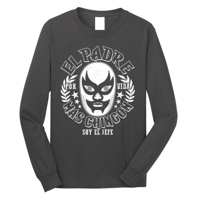 El Padre Mas Chingon Por Vida Soy El Jefe Luchador Mask Wrestler Long Sleeve Shirt