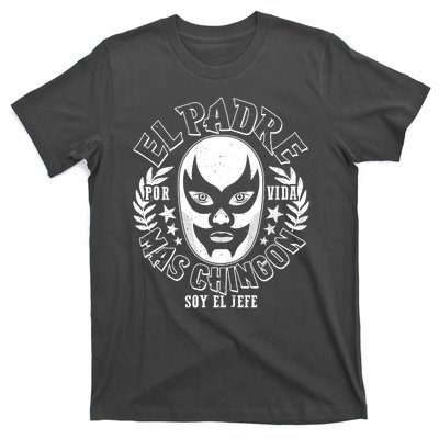 El Padre Mas Chingon Por Vida Soy El Jefe Luchador Mask Wrestler T-Shirt