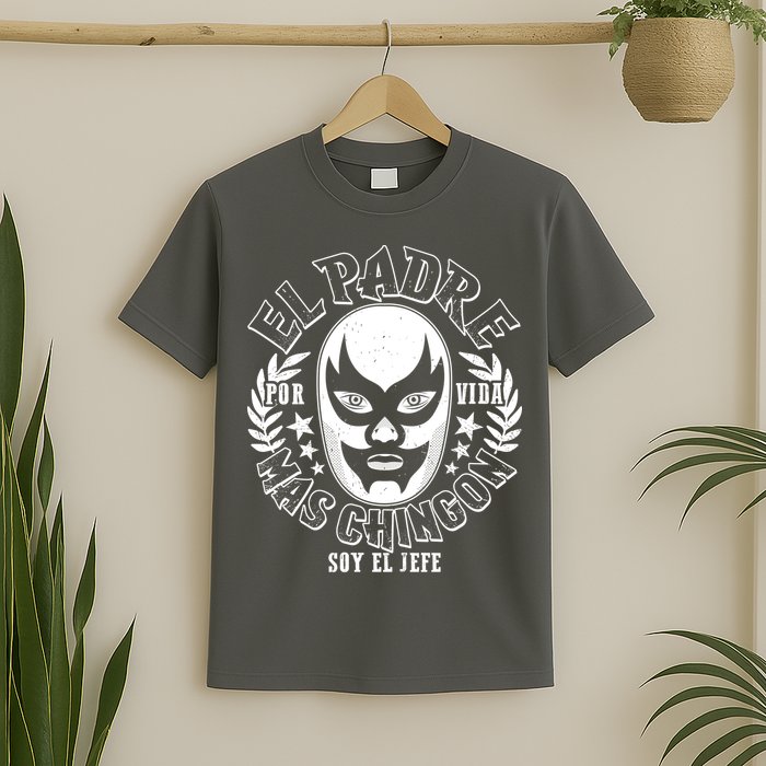 El Padre Mas Chingon Por Vida Soy El Jefe Luchador Mask Wrestler T-Shirt