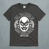 El Padre Mas Chingon Por Vida Soy El Jefe Luchador Mask Wrestler T-Shirt