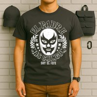 El Padre Mas Chingon Por Vida Soy El Jefe Luchador Mask Wrestler T-Shirt
