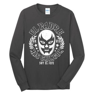 El Padre Mas Chingon Por Vida Soy El Jefe Luchador Mask Wrestler Tall Long Sleeve T-Shirt