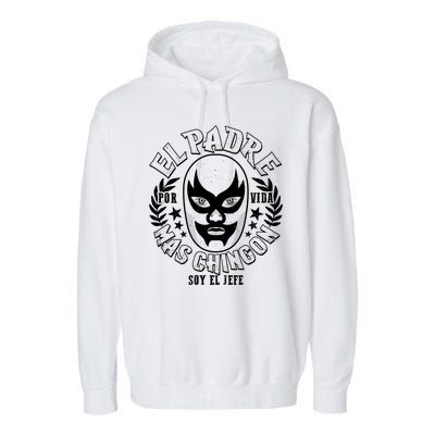 El Padre Mas Chingon Por Vida Soy El Jefe Luchador Mask Wrestler Garment-Dyed Fleece Hoodie