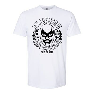 El Padre Mas Chingon Por Vida Soy El Jefe Luchador Mask Wrestler Softstyle CVC T-Shirt