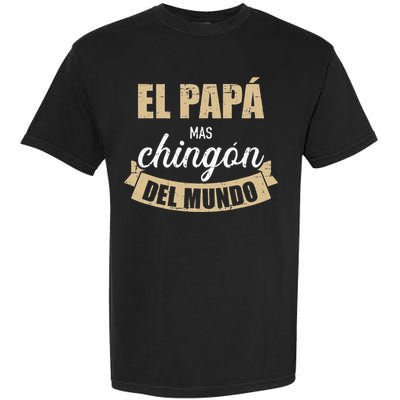 El Papá Mas Chingón Del Mundo Dia Del Padre Garment-Dyed Heavyweight T-Shirt