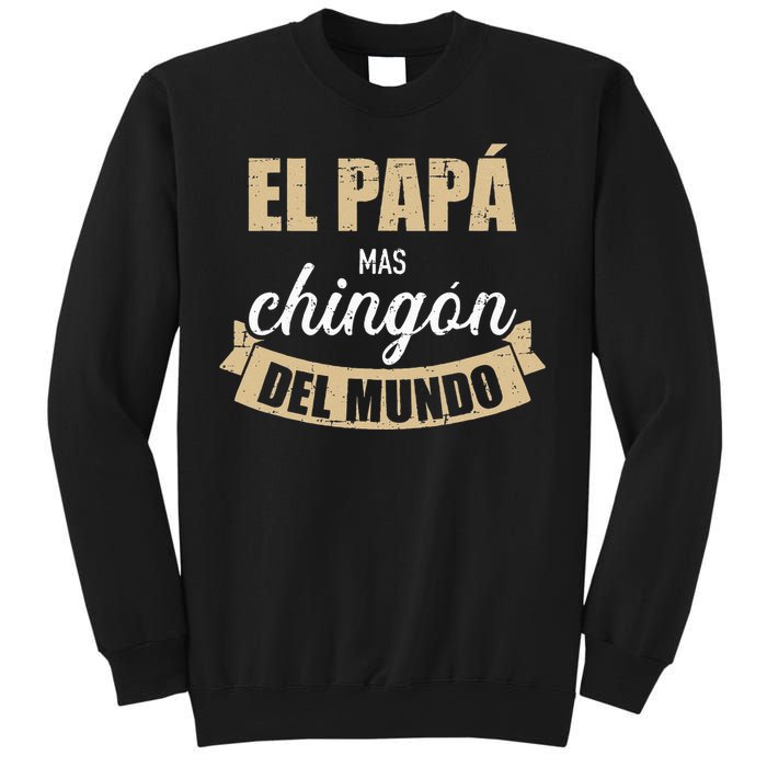 El Papá Mas Chingón Del Mundo Dia Del Padre Sweatshirt