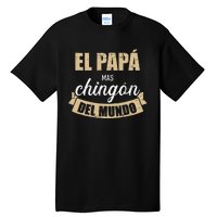 El Papá Mas Chingón Del Mundo Dia Del Padre Tall T-Shirt