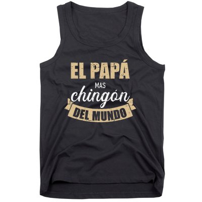 El Papá Mas Chingón Del Mundo Dia Del Padre Tank Top