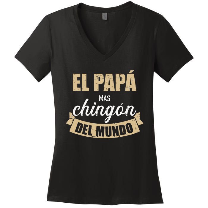 El Papá Mas Chingón Del Mundo Dia Del Padre Women's V-Neck T-Shirt