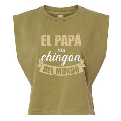 El Papá Mas Chingón Del Mundo Dia Del Padre Garment-Dyed Women's Muscle Tee