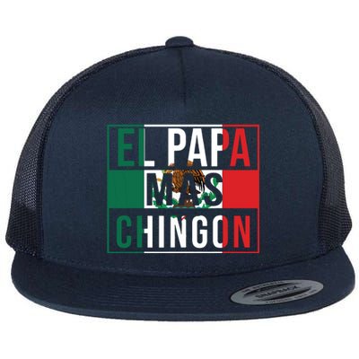 El Papa Mas Chingon Funny Best Mexican Dad Gift Flat Bill Trucker Hat