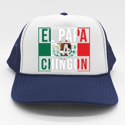 El Papa Mas Chingon Funny Best Mexican Dad Gift Trucker Hat