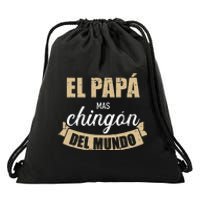 El Papá Mas Chingón Del Mundo Dia Del Padre Drawstring Bag