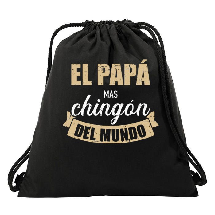 El Papá Mas Chingón Del Mundo Dia Del Padre Drawstring Bag