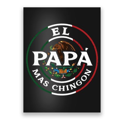 El Papa Mas Chingon For Mexican Dad Poster