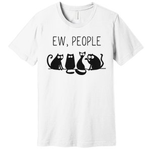 EW PEOPLE Meowy CAT Lovers GIF Perfect Gift Idea Premium T-Shirt