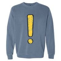 Exclamation Point Mark Punctuation Hyperbole Garment-Dyed Sweatshirt
