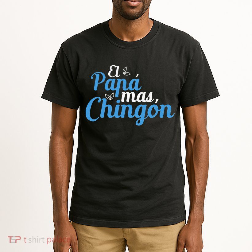 El Papa Mas Chingon Father Dad Fathers Day Tall T-Shirt