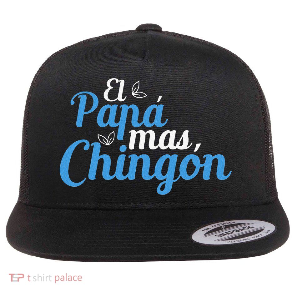 El Papa Mas Chingon Father Dad Fathers Day Flatbill Hat