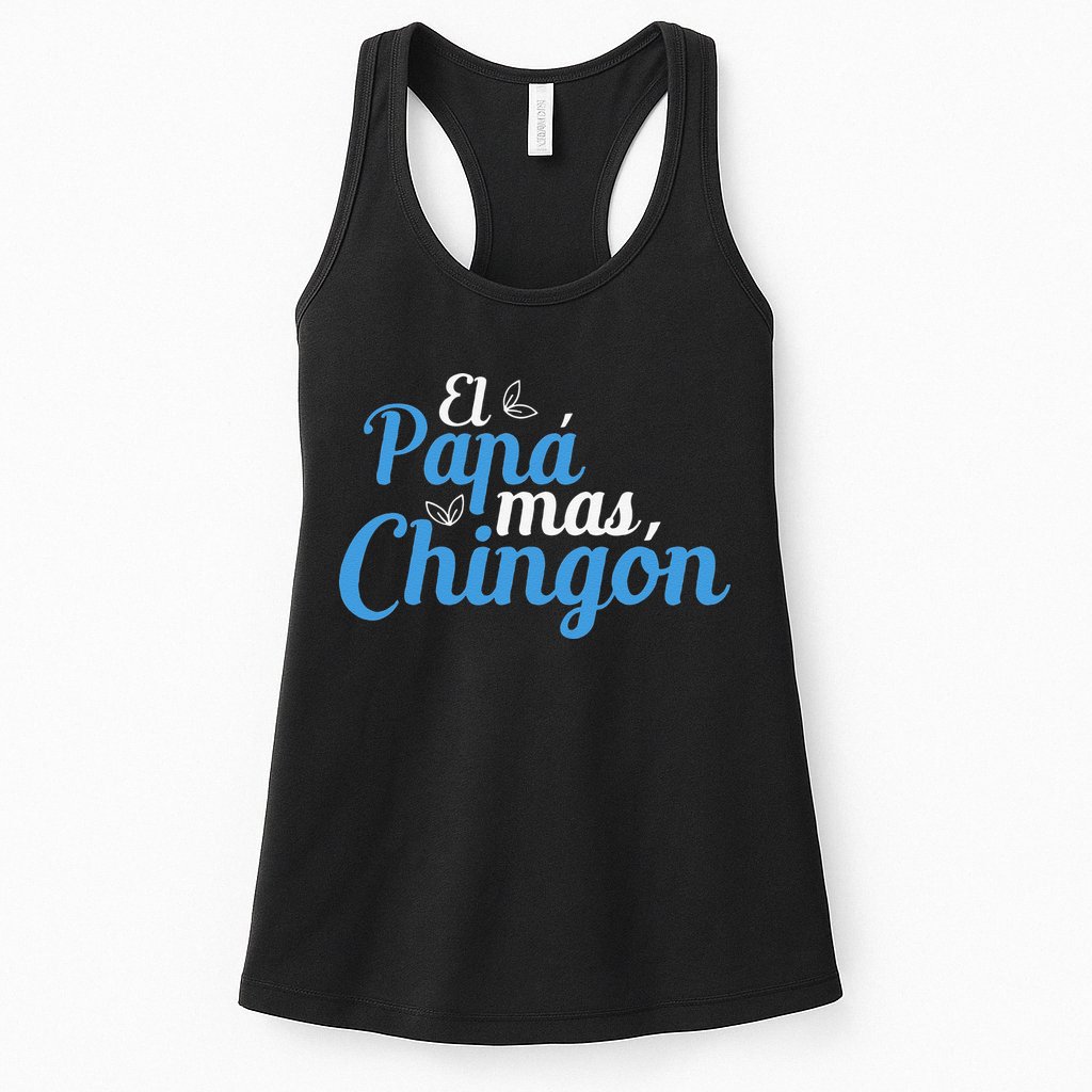 El Papa Mas Chingon Father Dad Fathers Day Womens Tank Top