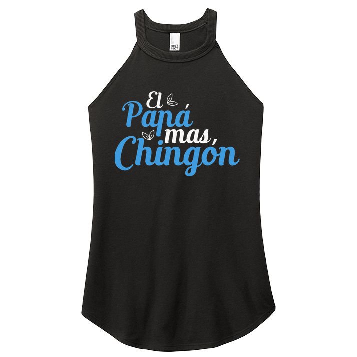 El Papa Mas Chingon Father Dad Fathers Day Women's Perfect Tri Rocker Tank