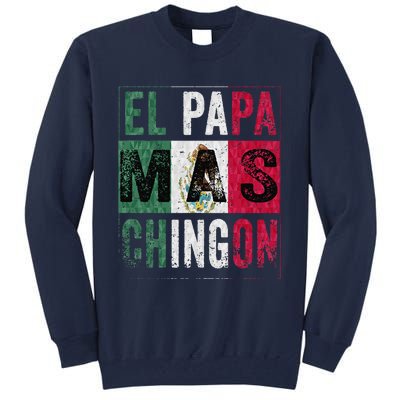 El Papa Mas Chingon Funny Best Mexican Dad Tall Sweatshirt