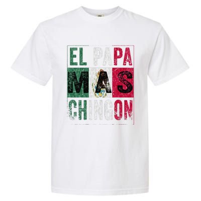 El Papa Mas Chingon Funny Best Mexican Dad Garment-Dyed Heavyweight T-Shirt